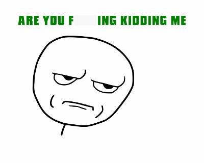 are_you_kidding_me